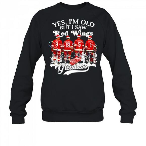 Tops - Yes Im Old But I Saw Detroit Red Wings Greatness Legends Sweatshirt